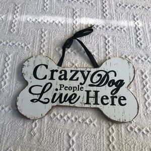 Crazy Dog People Live Here Bone-Shaped Wood Sign Rustic Farmhouse Décor 11"x6.5"